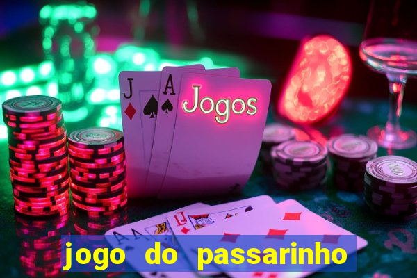 jogo do passarinho que da dinheiro